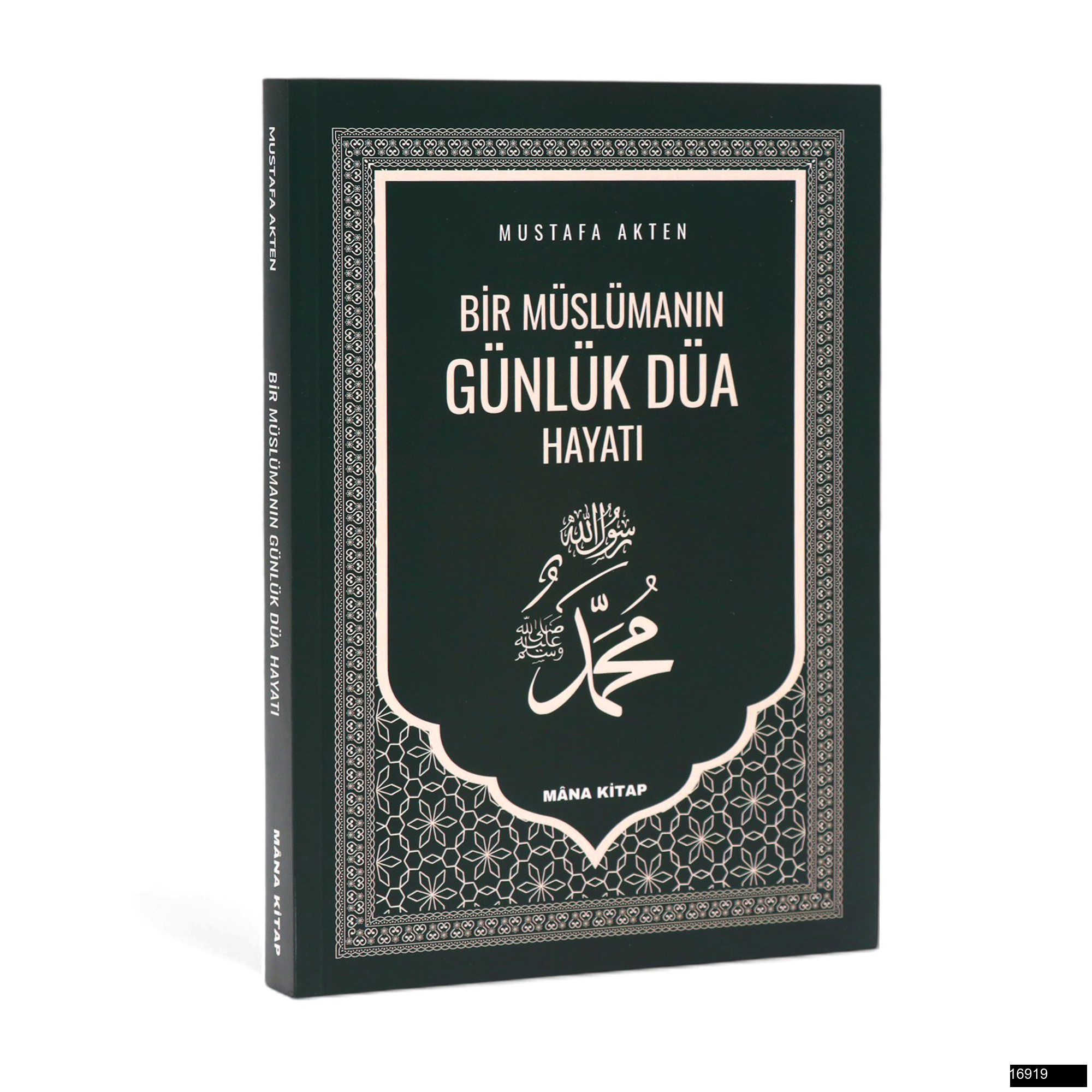 Mustafa Akten – Bir Müslümanın Günlük Düa Hayatı