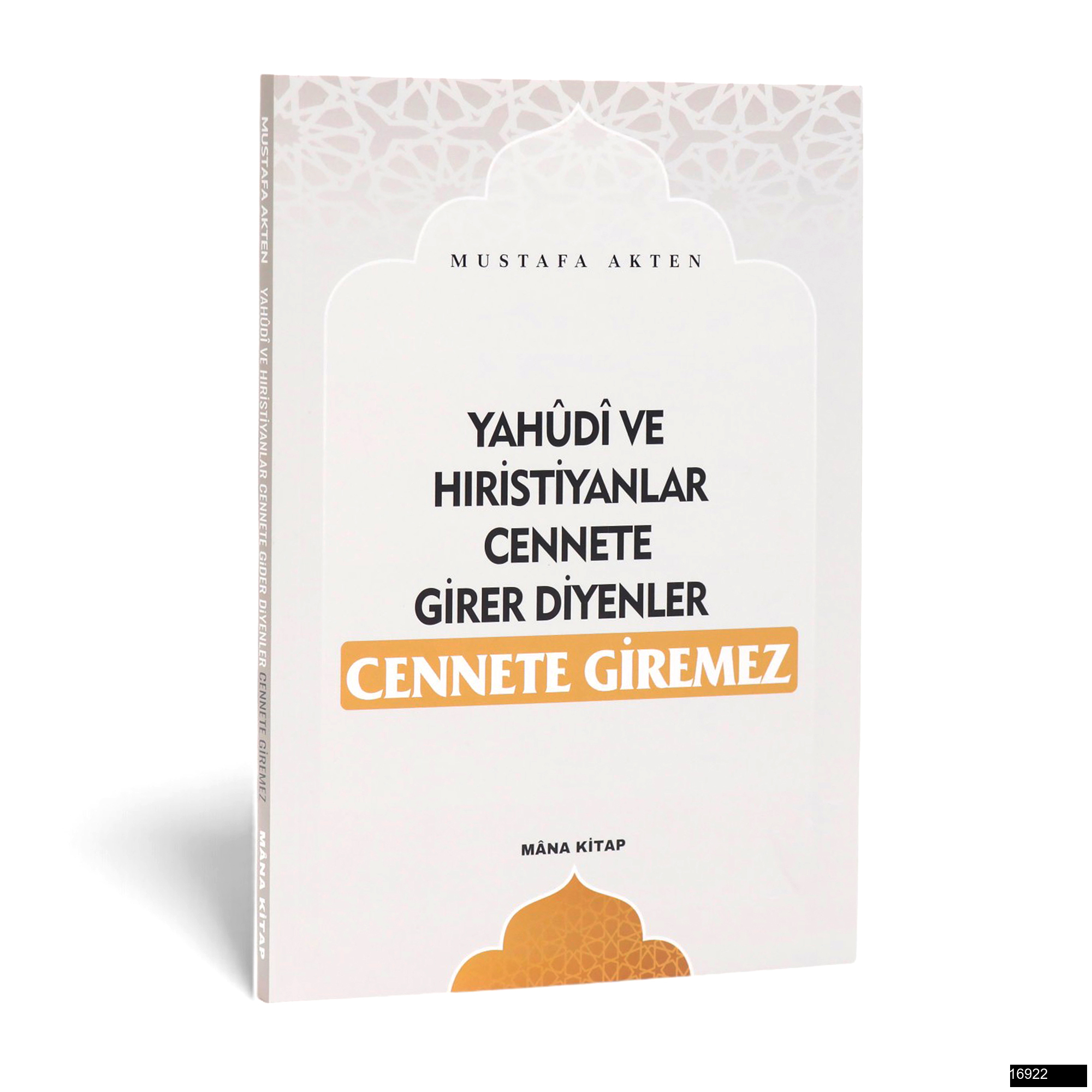 Mustafa Akten – Yahudi ve Hıristiyanlar Cennete Girer Diyenler Cennete Giremez